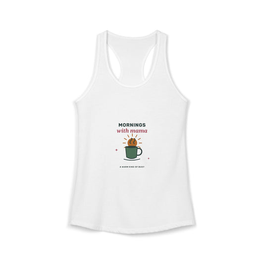 EVELE Mornings With Mama | Women's Racerback Tank