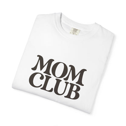MOM CLUB Tee | Comfort Colors 1717