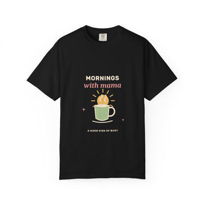 EVELE Mornings With Mama | Garment-Dyed Tee