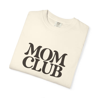 MOM CLUB Tee | Comfort Colors 1717