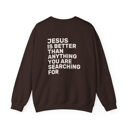 Jesus Is Better Crewneck Sweatshirt — EVELE Edit | Gildan 18000