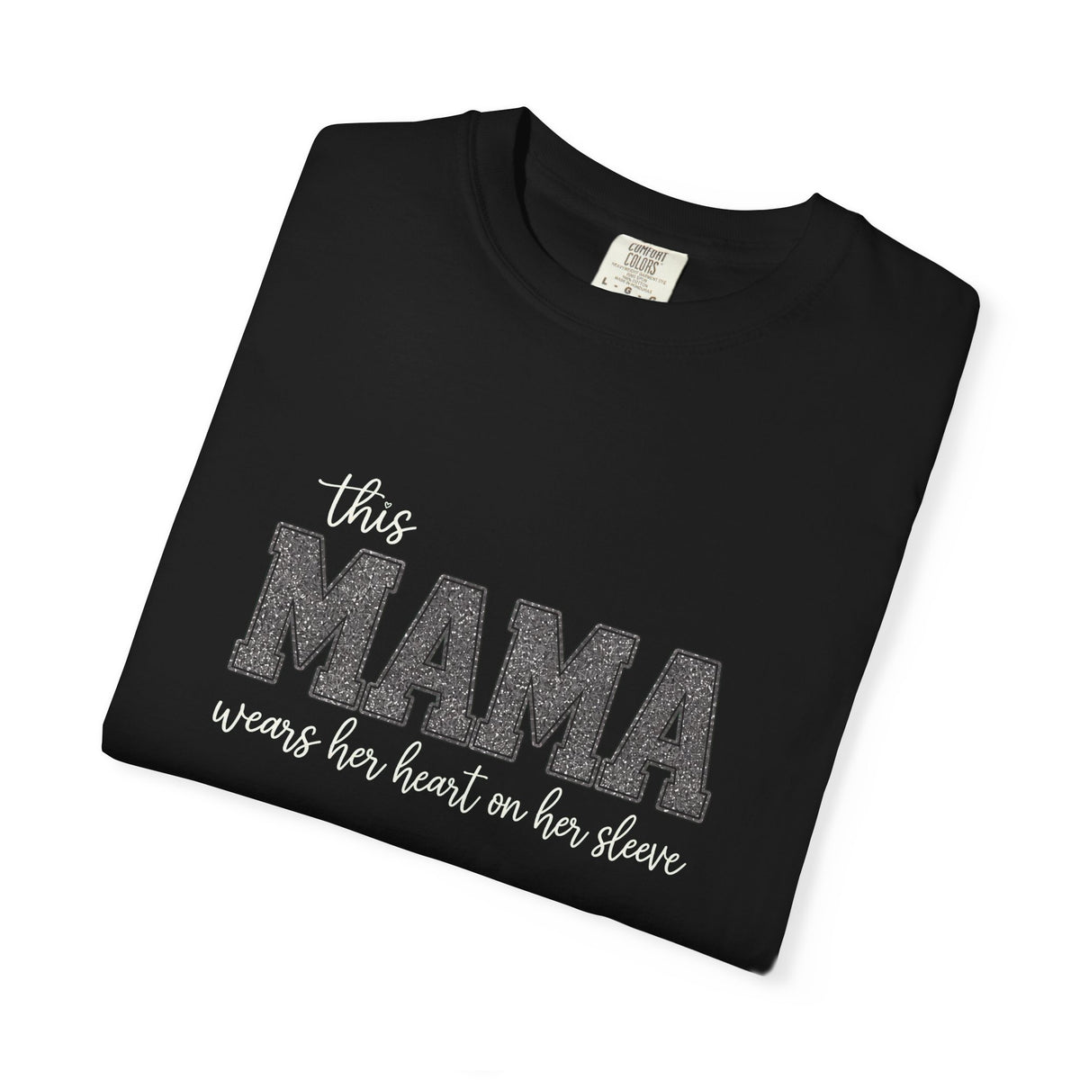 Heart on My Sleeve MAMA Tee | Comfort Colors 1717