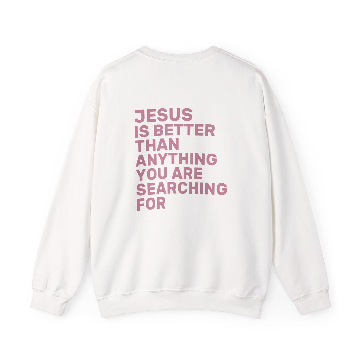 Jesus Is Better Crewneck Sweatshirt — EVELE Edit | Gildan 18000